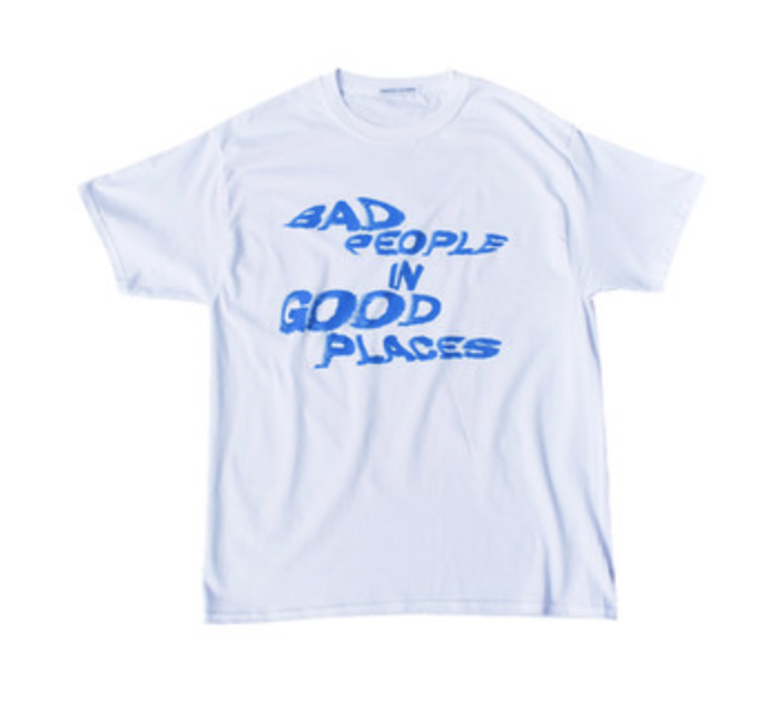 White tee with 'Bad People in Good Places' graphic